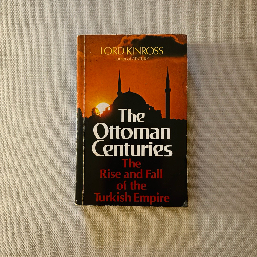 The Ottoman Centuries The Rise and Fall of the Empire Lord Kinross หนังสือประวัติศาสตร์มือสอง