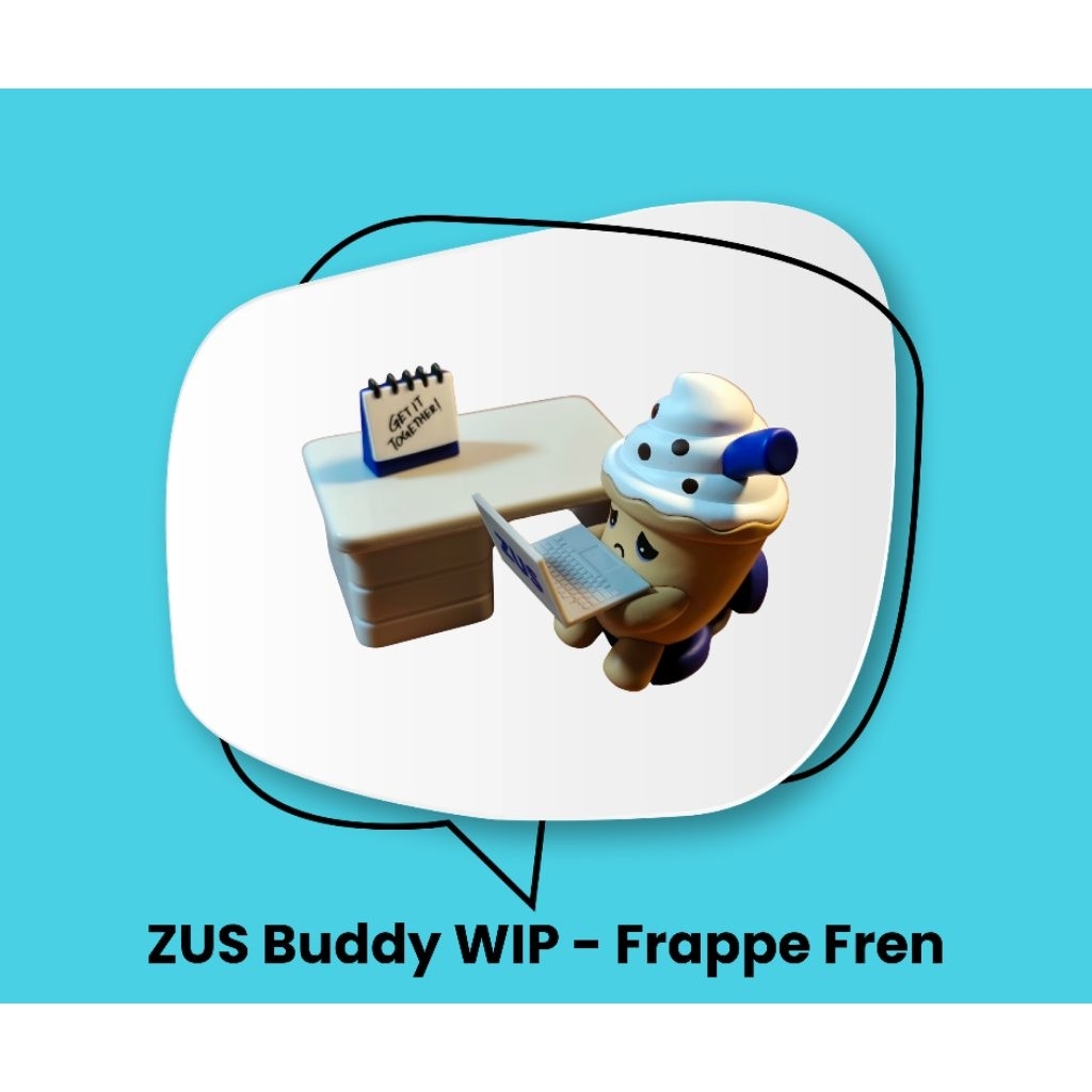 ZUS Buddy Work In Progress - Frappe Fren