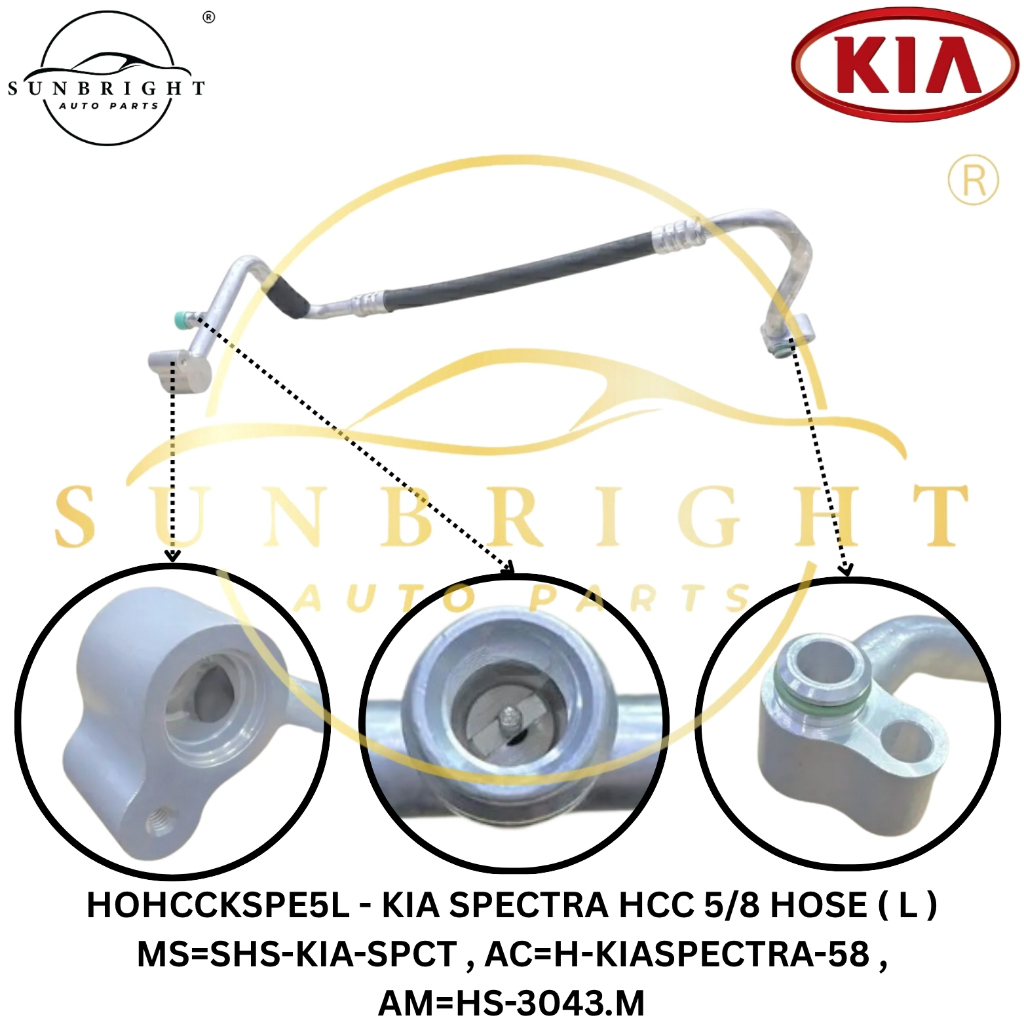 KIA SPECTRA HCC 5/8 HOSE ( L ) MS=SHS-KIA-SPCT , AC=H-KIASPECTRA-58 , AM=HS-3043.ม