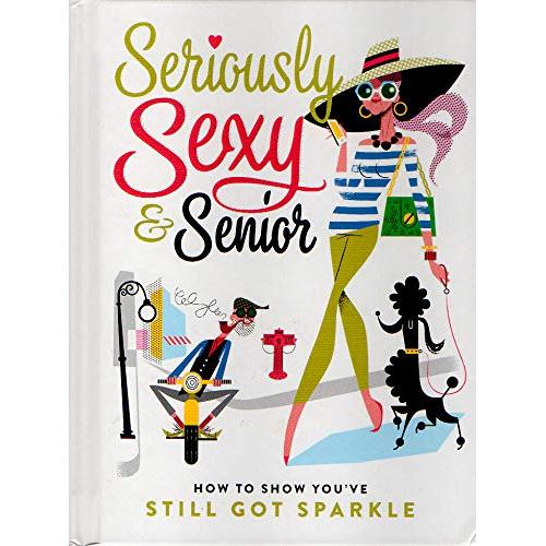 (BX) SERIOUSLY SEXY & SENIOR