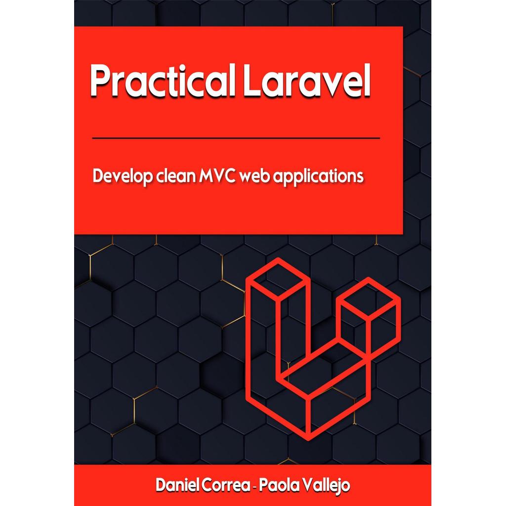 ภาคปฏิบัติ Laravel พัฒนาแอปพลิเคชั่นเว็บ MVC ที่สะอาดโดย Vallejo, Paola Correa, Daniel