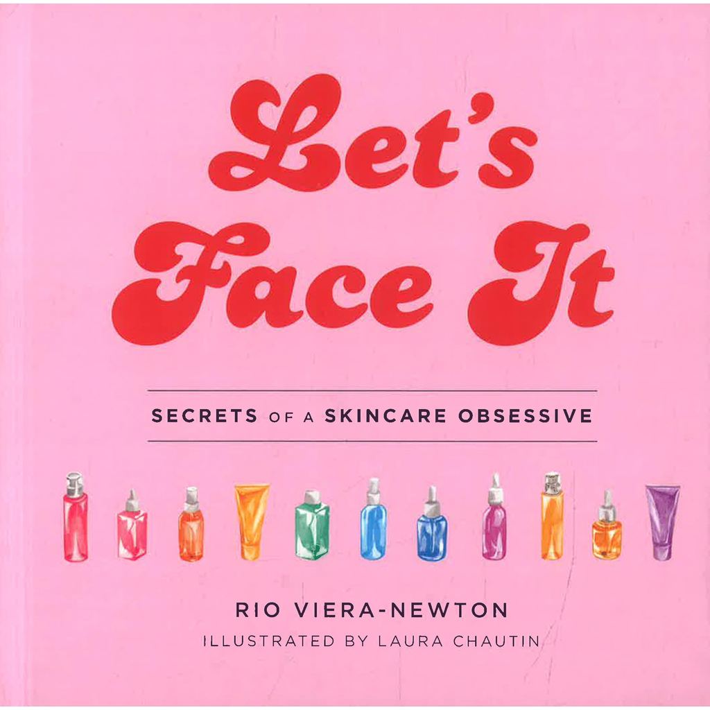 (BX) LETS FACE IT: SECRETS OF A SKINCARE OBSESSIVE