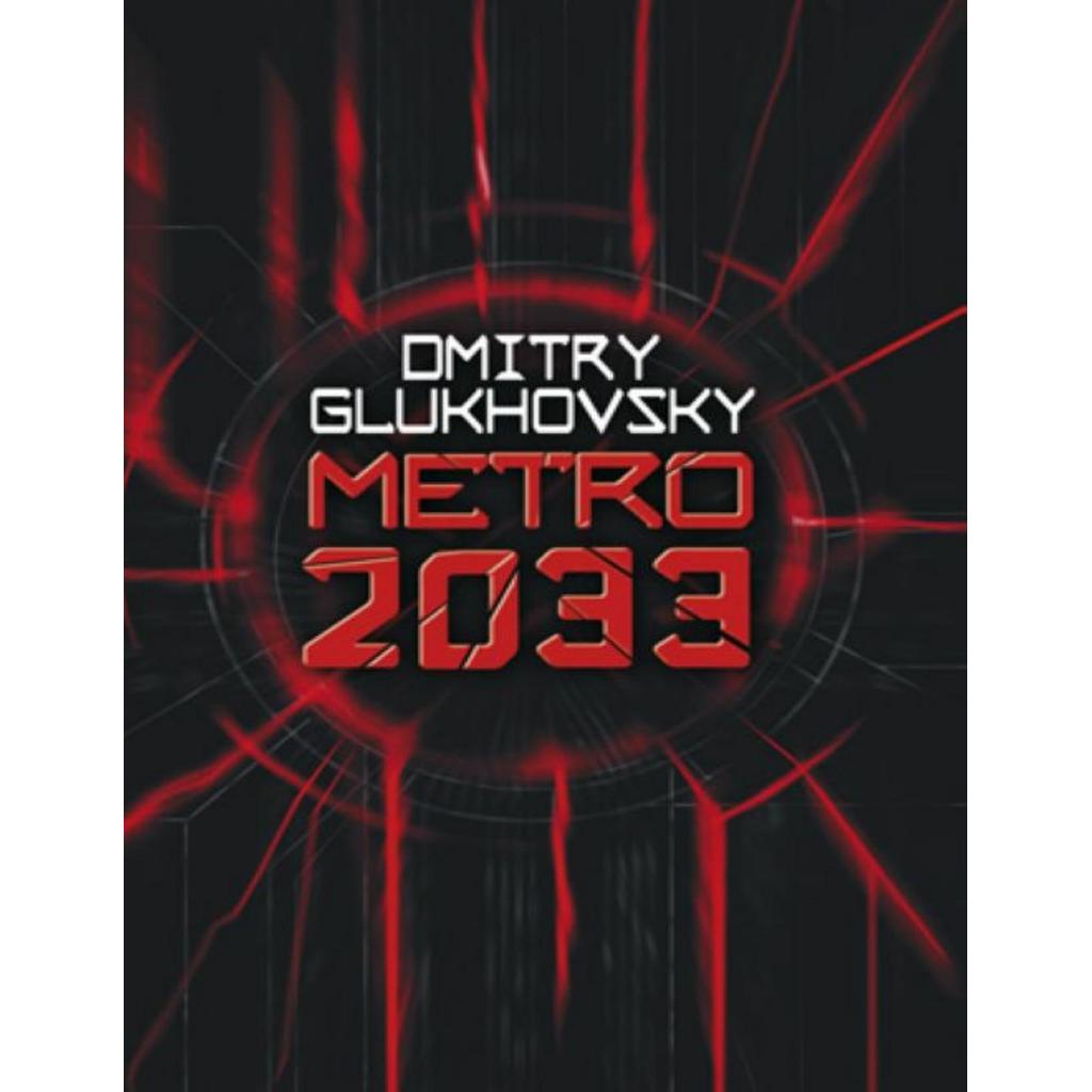 Glukhovsky, Dmithry - Metro 2033 by Dmithry Glukhovsky
