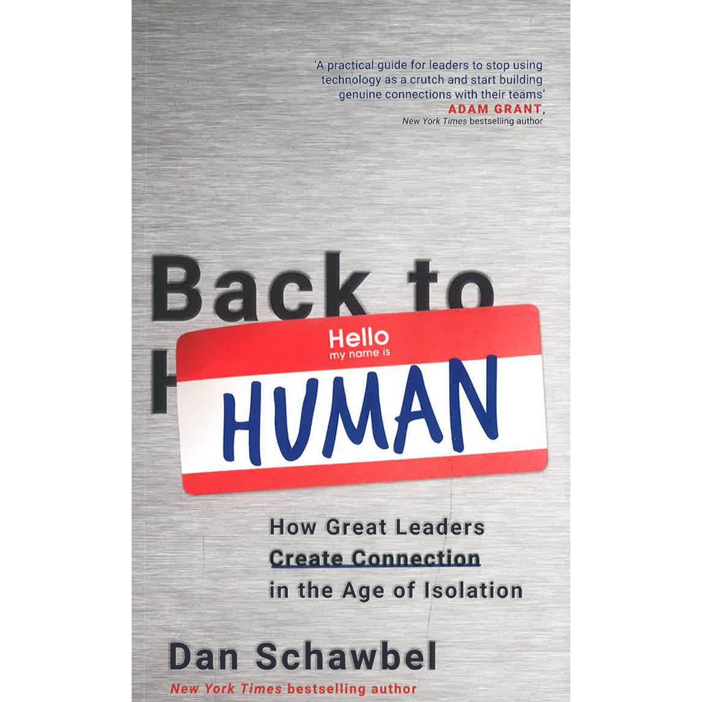 (BX) BACK TO HUMAN: HOW GREAT LEADERS CREATE CONNECTION IN THE AGE OF ISOLATION