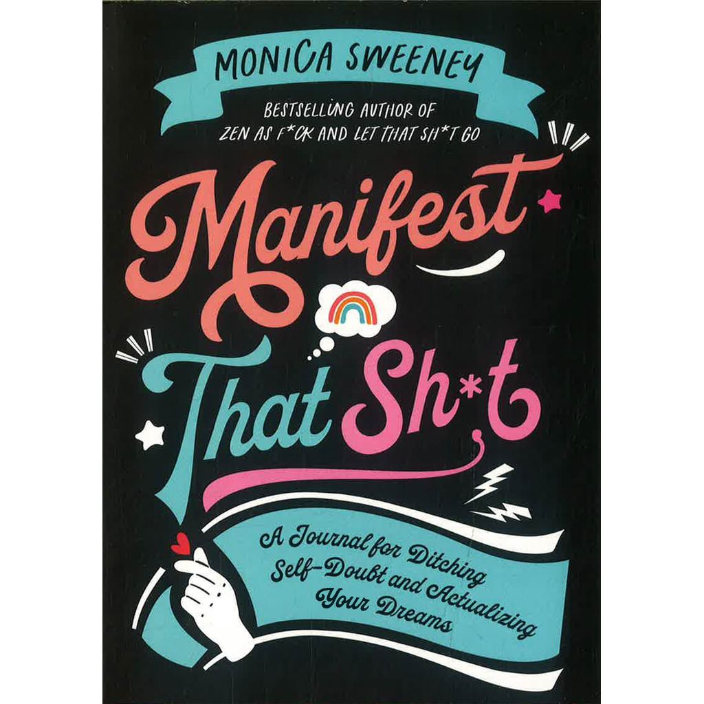 (BX) MANIFEST THAT SH*T: A JOURNAL สําหรับ DITCHING SELF-DOUBT และ ACTUALIZING YOUR DREAMS