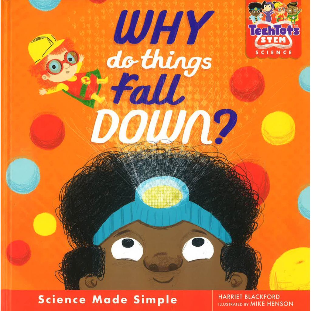 (BX) TECH TOTS: WHY DO THINGS FALL D