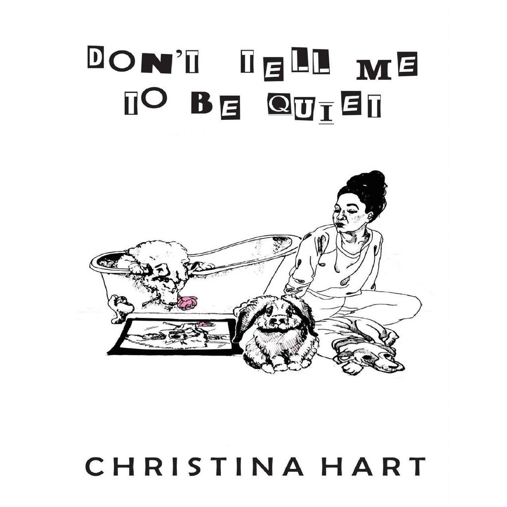 Dont Tell Me to Be Quiet โดย Christina Hart
