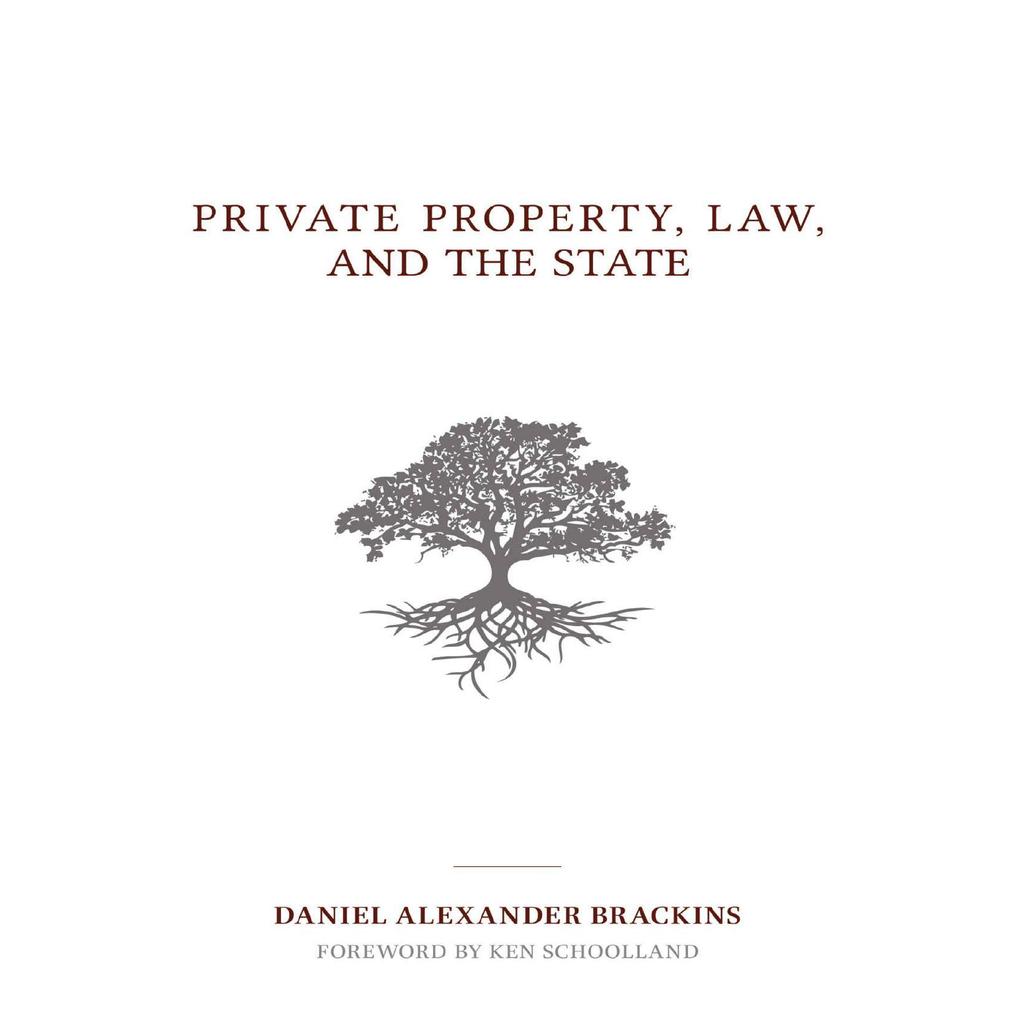 ทรัพย์สินส่วนตัว กฎหมาย และรัฐ - Daniel Alexander Brackins โดย Daniel Alexander Brackins