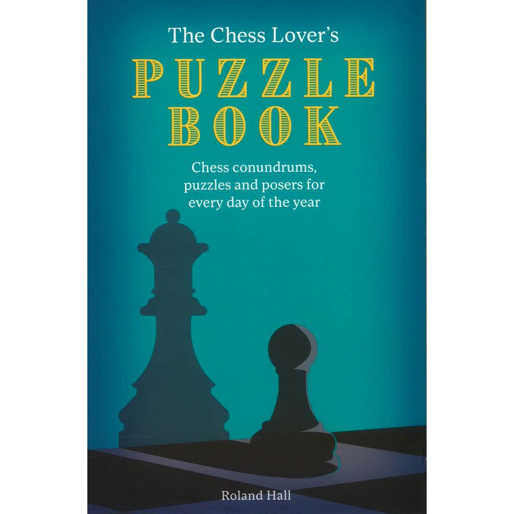(BX) THE CHESS LOVERS PUZZLE BOOK: CHESS CONDURMS, PUZZLES และ POSERS ทุกคนในวันของปี
