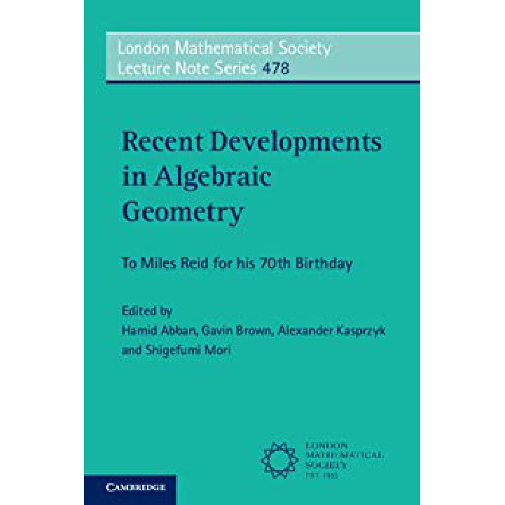 Recent Developments in Algebraic Geometry โดย Hamid Abban; Gavin Brown; Alexander Kasprzyk; Shigefum