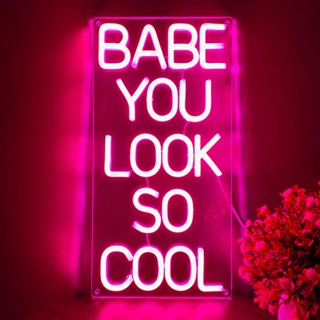 ป้ายไฟนีออน LED ลาย Babe You Look So Cool ของขวัญ สําหรับตกแต่งห้อง งานแต่งงาน งานเลี้ยงวันเกิด งานเทศกาล