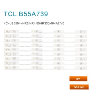 แถบไฟแบ็คไลท์ LED สําหรับ TCL B55A739 TV Strip Light 4C-LB5504-HR3 HR4 55HR330M04A2 9 ชิ้นต่อชุด