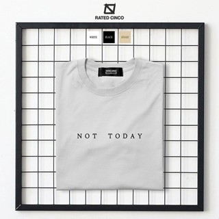 NOT TODAY | Casual Unisex Tops | Minimalist statement shirt | Aesthetic Shirt | RATED CINCO_01