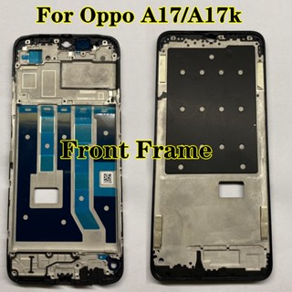 For oppo A17 Front Frame A17k CPH2477 middle frame Bezel LCD Supporting Frame Repair Parts