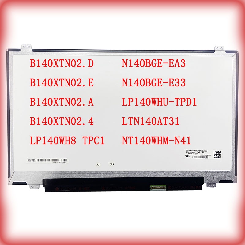 ขา 30 นิ้ว B140XTN02 D B140XTN02. E B140XTN02. A B140XTN02.4 LP140WH8 TPC1 B140XTN03.2 N140BGE-EA3 N140BGE-E33 LP140WHU-TPD1 NT140WHM-N41 LTN140AT68 led 1366 LCD