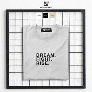 DREAM. FIGHT. RISE. | MOTIVATIONAL | INSPI TEES | AESTHETIC | COTTON | MINIMALIST | RATED CINCO_01