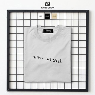 EW, PEOPLE | Casual Unisex Tops | Minimalist statement shirt | Aesthetic Shirt | RATED CINCO_01