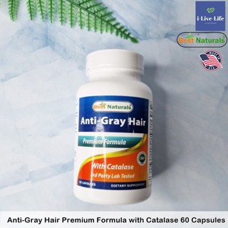 Best Naturals - Anti-Gray Hair with Catalase 60 Capsules อาหารเสริม วิตามิน แร่ธาตุ และเอนไซม์คะตาเลส ลดการเกิดผมหงอก