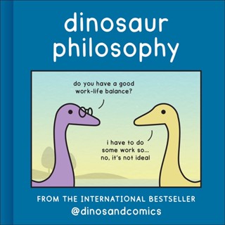 Dinosaur Philosophy : THE NEW BOOK FROM INTERNATIONAL BESTSELLER DINOSANDCOMICS