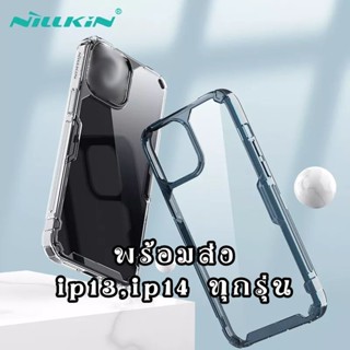 เคส nillkin ip 14 i13 13 Pro Max​ plus nillkin nature tpu pro case i14 i13 pro max plus เคสใส กันกระแทรก