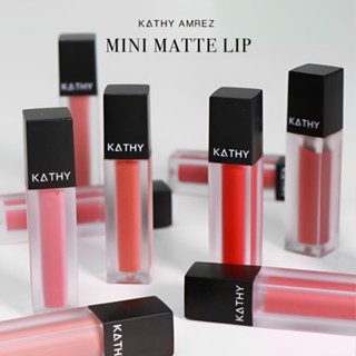 KATHY AMREZ MINI MATTE LIP มินิแมทลิป  บำรุงริมฝีปากให้ชุ่มชื่น นุ่มลื่น สว่างอมชมพู