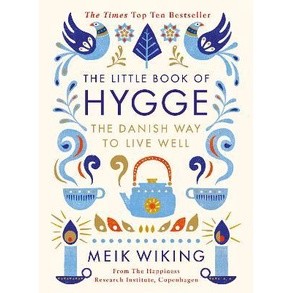 The Little Book of Hygge : The Danish Way to Live Well