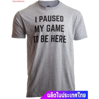 เสื้อยืดแขนสั้น I Paused My Game To Be Here Funny Video Gamer Humor Joke For Men Women T-Shirt Sports T-shirt