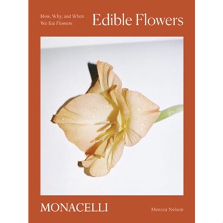 หนังสือภาษาอังกฤษ Edible Flowers: How, Why, and When We Eat Flowers