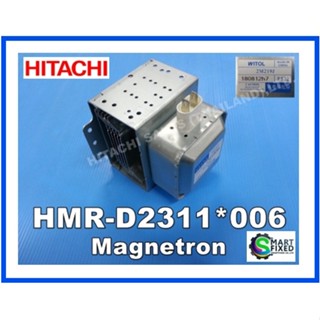 แมกนิตรอนไมโครเวฟฮิตาชิ/Hitachi/HMR-D2311*006/อะไหล่แท้จากโรงงาน