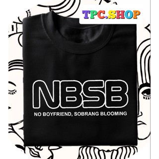 เสื้อยืดแฟชั่น เสื้อยืดเด็กผช NBSB ไม่มีแฟน Sobrang บลูมมิ่งเสื้อยืดผ้าฝ้ายคุณภาพ COD DtV เสื้อสีขาว