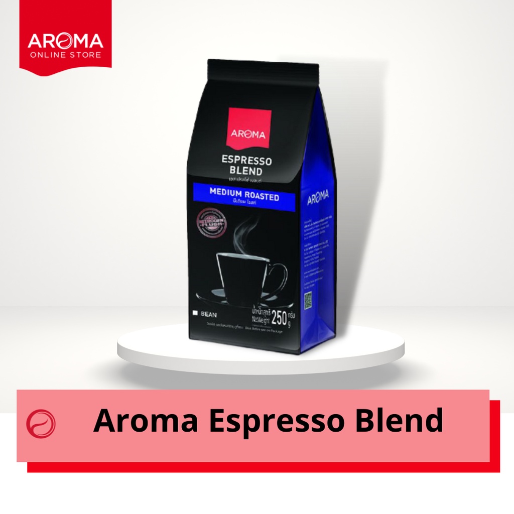 Aroma Coffee เมล็ดกาแฟคั่ว Aroma Espresso Blend (ชนิดเม็ด) (250 กรัม/ซอง)