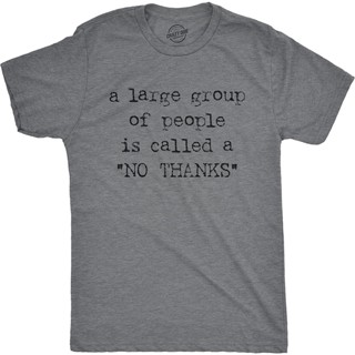 Tee เสื้อสาวอวบ เสื้อยืด พิมพ์ลาย A Group of People is Called A No Thank แฟชั่นฤดูร้อน สําหรับผู้ชาย