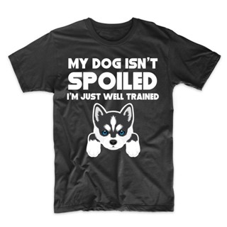 เสื้อขาว เสื้อครอปสายฝอ เสื้อยืด พิมพ์ลาย My Dog IsnT Spoiled IM Just Well Trained สําหรับผู้ชาย