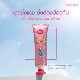 ครีมกันแดด เคที่ดอลล์ เอสพีเอฟ50 พีเอ+++ Cathy Doll Whitening Sunscreen L-glutathione Magic Cream SPF50 PA+++ 60/ 138ml.