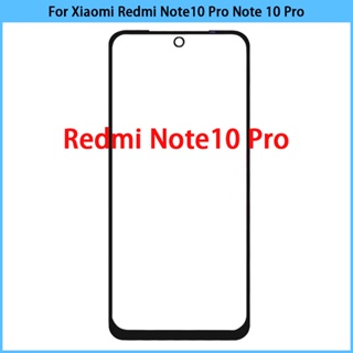 10PCS For Xiaomi Redmi Note 10 Pro Touch Screen LCD Display Front Outer Glass Panel Note10 Pro Touchscreen Cover OCA Rep