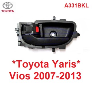 ข้างซ้าย มือดึงประตูใน TOYOTA YARIS VIOS 2007 - 2013 มือเปิดประตู โตโยต้า ยาริส วีออส ที่เปิดประตู มือเปิดใน ด้านใน