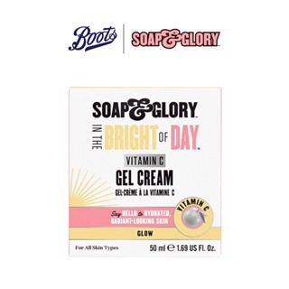 Soap &amp; Glory โซพ แอนด์ กลอรี่ อิน เดอะ ไบร์ท ออฟ เดย์ วิตามินซี เจล ครีม  50 ml.