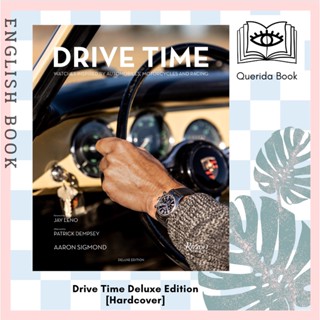 [Querida] หนังสือ Drive Time Deluxe Edition : Watches Inspired by Automobiles, Motorcycles, and Racing [Hardcover]