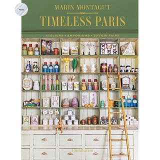 Timeless Paris : Ateliers Emporiums Savoir Faire