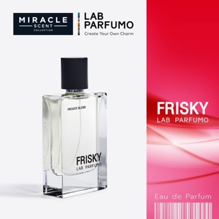 FRISKY by LAB PARFUMO น้ำหอมสำหรับทุกเพศ (EDP for Unisex) ขนาด 30ml., 50ml. ความสนุกสนาน สดใส และร่าเริง