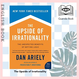 The Upside of Irrationality : The Unexpected Benefits of Defying Logic at Work and Home 9780062086440 by  Dr Dan Ariely