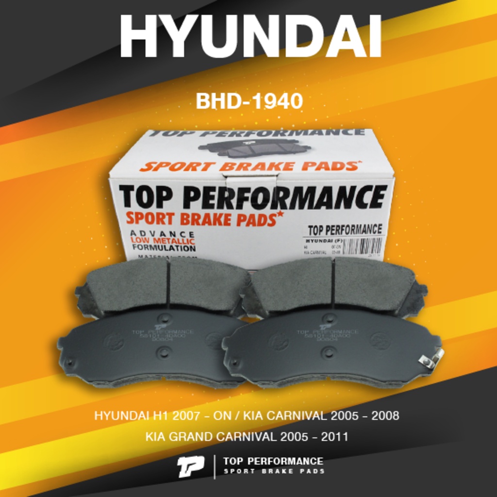 TOP PERFORMANCE (ประกัน 3 เดือน) ผ้าเบรค หน้า HYUNDAI H1 / KIA CARNIVAL / GRAND CARNIVAL - MADE IN J