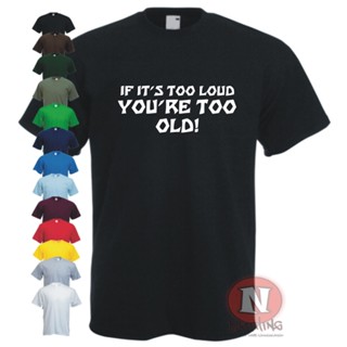 T-shirt เสื้อยืด พิมพ์ลาย If It too loud Youre too old funny music clubbing DJ rave festival POoigb25LKnefc30 สไตล์คลาส