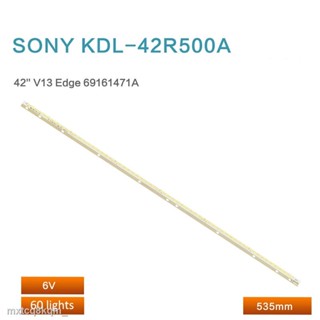 ✒∏✙แถบไฟแบ็คไลท์ led สําหรับทีวี SONY KDL-42R500A 42 นิ้ว V13 Edge 6916L1471A 60 1 ชิ้น