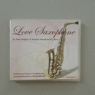 CD ซีดี ลิขสิทธิ์แท้ เพลงบรรเลง Love Saxophone โดย Mark Hodgkins &amp; Bangkok International Big Band