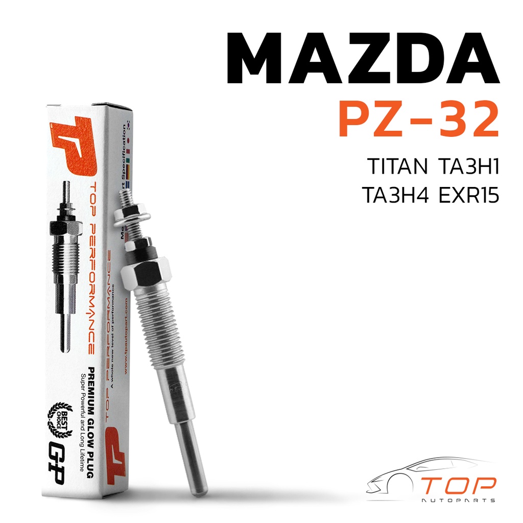 หัวเผา PZ-32 - MAZDA TITAN TA3H1 TA3H4 EXR15 / HA / (24V) 24V - TOP PERFORMANCE JAPAN - มาสด้า HKT 1