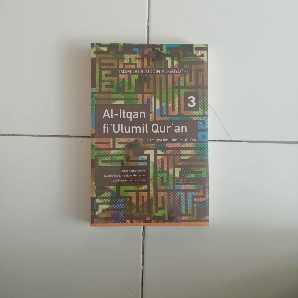Al-itqan fi Ulumil Quran Volume 3 - Imam Janddin al-Suyuthi Bukumusi Bukuasli