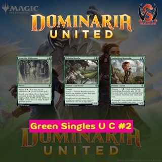 Dominaria United Singles Green U C 2