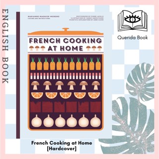 [Querida] หนังสือทำอาหาร French Cooking at Home 9780062641076 [Hardcover] by Marianne Magnier Moreno