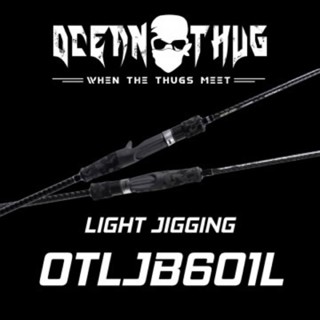 คัน Bone รุ่น OceanThug LightJig Cast LINE: PE 0.8-2.0  #OTLJB601L